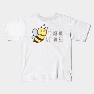 To Bee or Not To Bee Kids T-Shirt